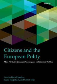 Cover image for Citizens and the European Polity: Mass Attitudes Towards the European and National Polities