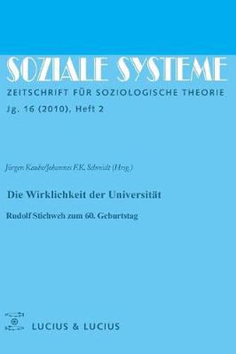 Die Wirklichkeit Der Universitat: Rudolf Stichweh Zum 60. Geburtstag