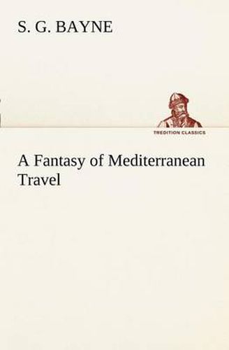 Cover image for A Fantasy of Mediterranean Travel