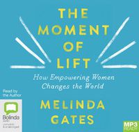 Cover image for The Moment Of Lift: How Empowering Women Changes the World