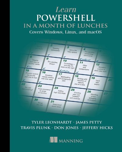 Cover image for Learn PowerShell in a Month of Lunches: Covers Windows, Linux, and macOS