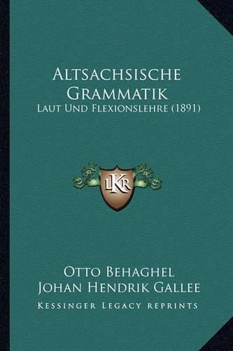 Altsachsische Grammatik: Laut Und Flexionslehre (1891)