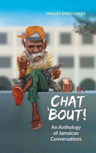 Cover image for Chat 'Bout!: An Anthology of Jamaican Conversations