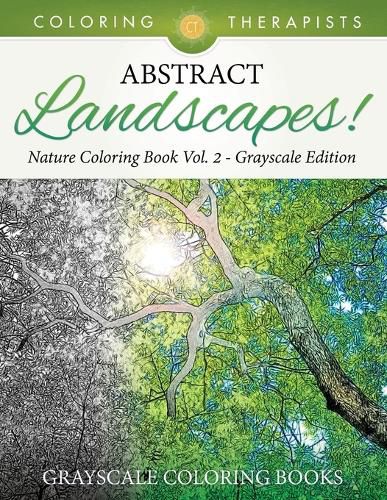 Cover image for Abstract Landscapes! - Nature Coloring Book Vol. 2 Grayscale Edition Grayscale Coloring Books