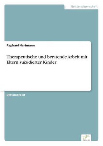 Cover image for Therapeutische und beratende Arbeit mit Eltern suizidierter Kinder