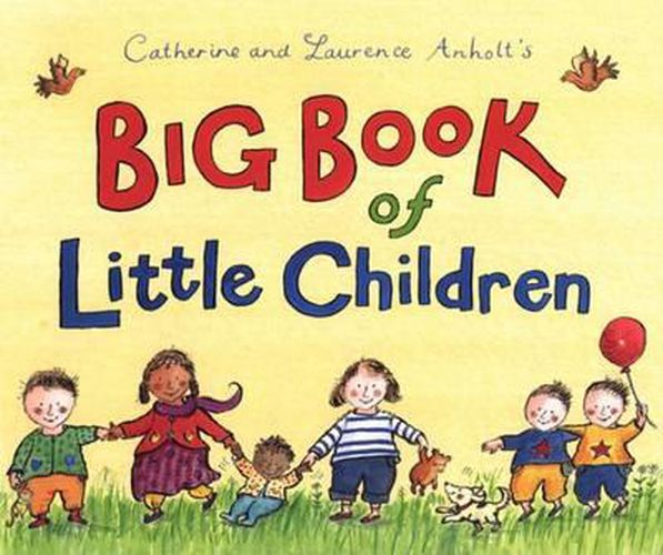 Catherine and Laurence Anholt's Big Book of Little Children