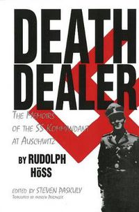 Cover image for Death Dealer: The Memoirs of the SS Kommandant at Auschwitz