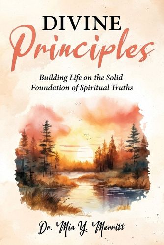 Divine Principles Building Life on the Solid Foundation of Spiritual Truths