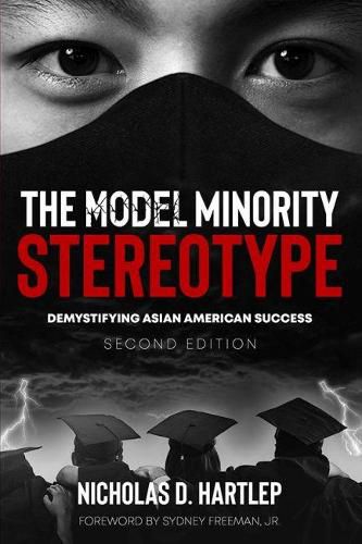 Cover image for The Model Minority Stereotype: Demystifying Asian American Success