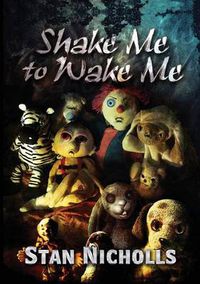 Cover image for Shake Me to Wake Me: The Best of Stan Nicholls