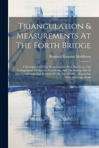 Cover image for Triangulation & Measurements At The Forth Bridge