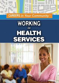 Cover image for Working in Health Services