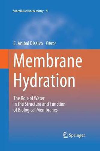 Cover image for Membrane Hydration: The Role of Water in the Structure and Function of Biological Membranes