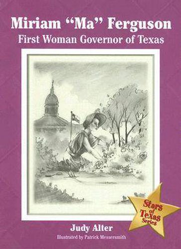 Miriam   Ma   Ferguson: First Woman Governor of Texas