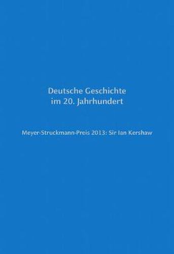 Meyer-Struckmann-Preis 2013: Sir Ian Kershaw: Deutsche Geschichte Im 20. Jahrhundert