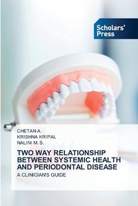 Cover image for Two Way Relationship Between Systemic Health and Periodontal Disease