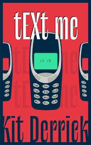 Cover image for tEXt me: A Brief Encounter With A Nokia 3310