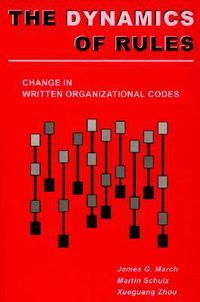 Cover image for The Dynamics of Rules: Change in Written Organizational Codes