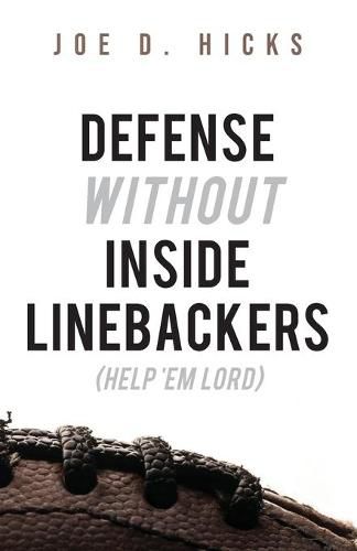 Cover image for Defense Without Inside Linebackers: Help 'Em Lord