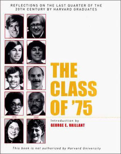 Cover image for The Class of '75: Reflections on the Last Quarter of the 20th Century by Harvard Graduates