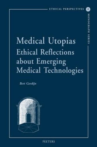 Cover image for Medical Utopias: Ethical Reflections About Emerging Medical Technologies