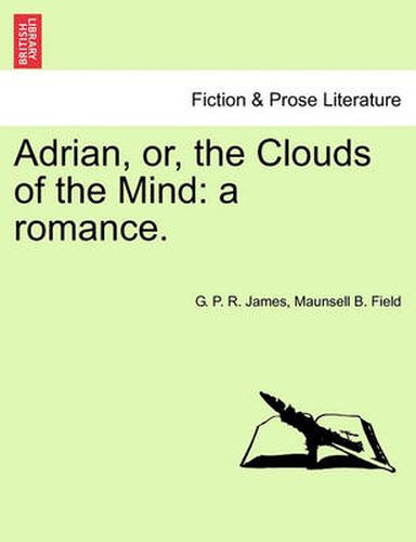 Cover image for Adrian, Or, the Clouds of the Mind: A Romance.