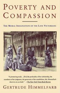 Cover image for Poverty and Compassion: The Moral Imagination of the Late Victorians