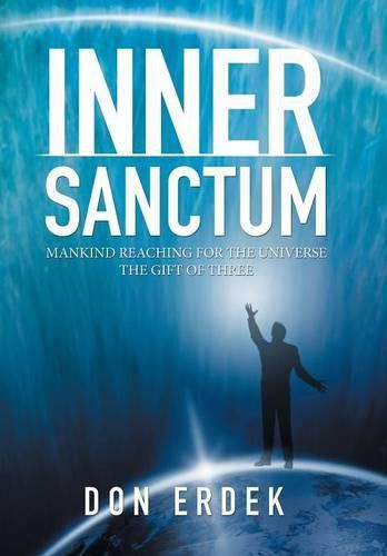 Cover image for Inner Sanctum: Mankind Reaching for the Universe the Gift of Three