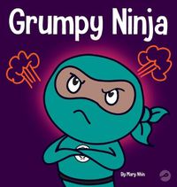 Cover image for Grumpy Ninja: A Children's Book About Gratitude and Pespective