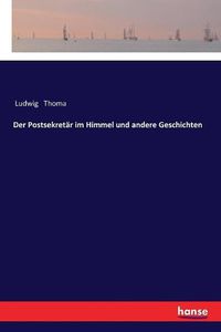 Cover image for Der Postsekretar im Himmel und andere Geschichten