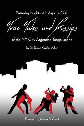 Cover image for Saturday Nights at Lafayette Grill: True Tales & Gossips of NY City Argentine Tango Scene