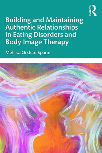 Cover image for Building and Maintaining Authentic Relationships in Eating Disorders and Body Image Therapy