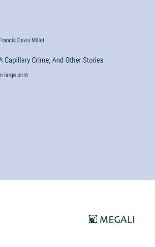 Cover image for A Capillary Crime; And Other Stories