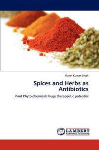 Cover image for Spices and Herbs as Antibiotics