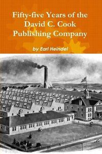 Cover image for Fifty-five Years of the David C. Cook Publishing Company