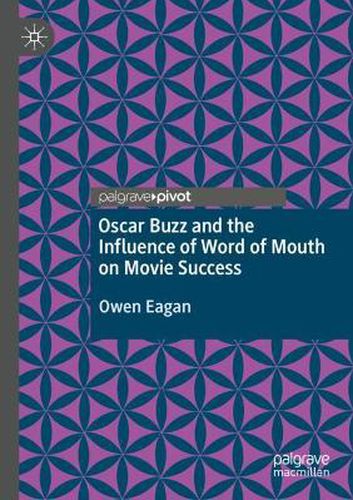 Cover image for Oscar Buzz and the Influence of Word of Mouth on Movie Success