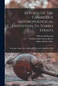 Cover image for Reports Of The Cambridge Anthropological Expedition To Torres Straits