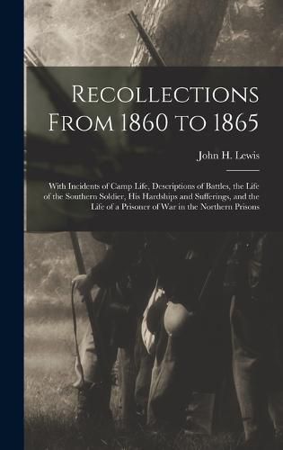 Recollections From 1860 to 1865