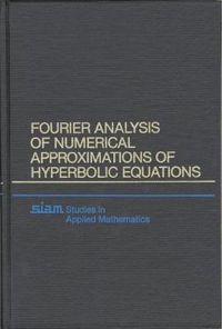 Cover image for Fourier Analysis of Numerical Approximations of Hyperbolic Equations