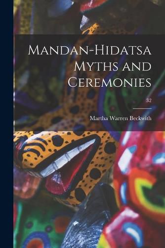 Cover image for Mandan-Hidatsa Myths and Ceremonies; 32