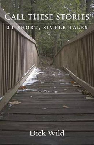 Cover image for Call These Stories - 21 Short, Simple Tales