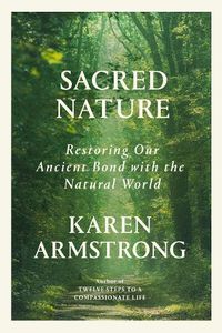 Cover image for Sacred Nature: Restoring Our Ancient Bond with the Natural World