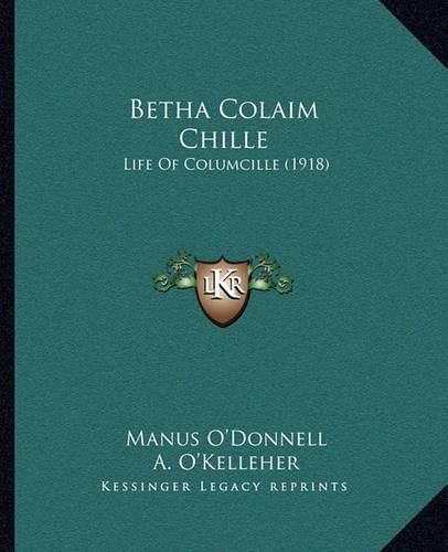 Cover image for Betha Colaim Chille: Life of Columcille (1918)