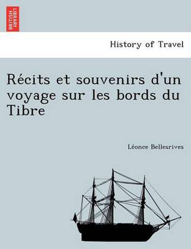 Cover image for Re Cits Et Souvenirs D'Un Voyage Sur Les Bords Du Tibre