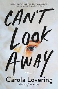 Cover image for Can't Look Away: A Novel