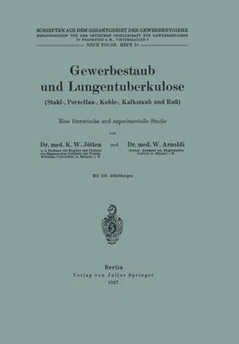 Cover image for Gewerbestaub Und Lungentuberkulose (Stahl-, Porzellan-, Kohle-, Kalkstaub Und Russ) Eine Literarische Und Experimentelle Studie: Neue Folge. Heft 16