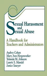 Cover image for Sexual Harassment and Sexual Abuse: A Handbook for Teachers and Administrators