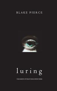 Cover image for Luring (The Making of Riley Paige-Book 3)