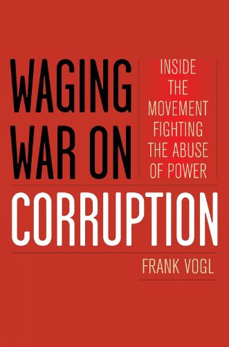 Cover image for Waging War on Corruption: Inside the Movement Fighting the Abuse of Power