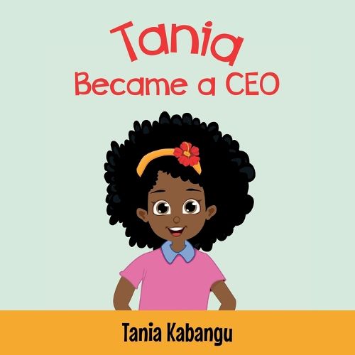 Cover image for Tania Became a CEO, Never Stop Dreaming